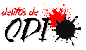 ¿LOS DELITOS DE ODIO EN AUMENTO?